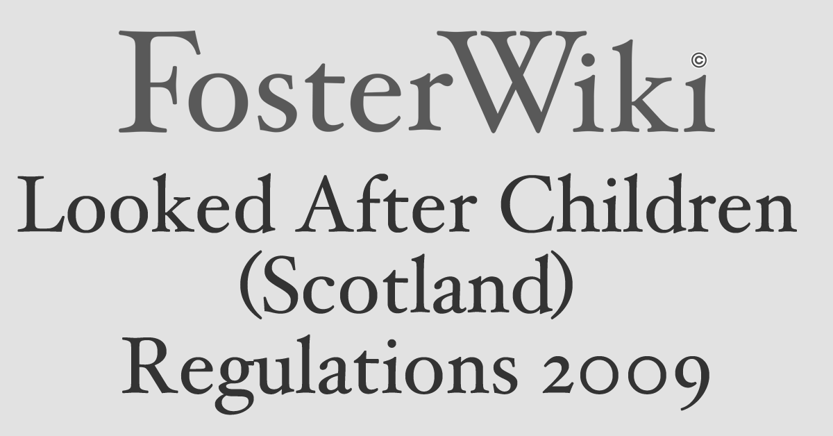 the-looked-after-children-scotland-regulations-2009-fosterwiki